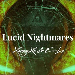 Lucid Nightmares - Xannyxo & E-Lo