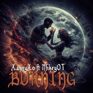 Burning XannyXo ft MikeyOT 