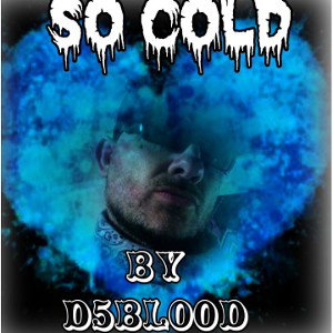 D5 Blood - SO COLD