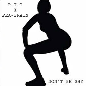 Dont Be Shy (Feat.Pea-Brain)