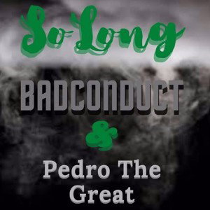 So Long(Bad Conduct x P.T.G)