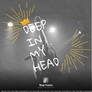 Deep in my head 