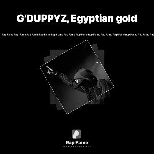 G’DUPPYZ, Egyptian gold