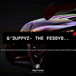 G’DUPPYZ- The Feddys..