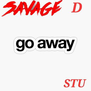 just go away
