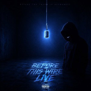 Before This Wire Live