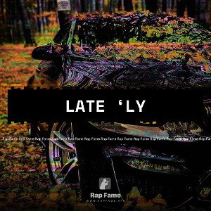 late ‘ly 
