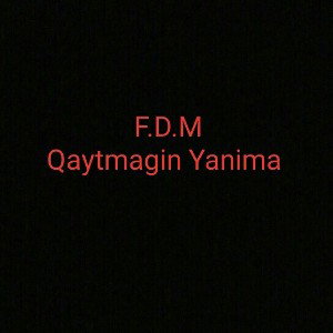 F.D.M_Qaytmagin Yanima 
