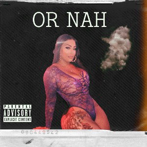 Or Nah by Queeneesh Ft ItzMeBvng 