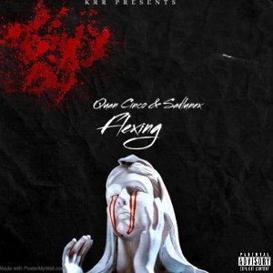 “Flexing”feat Sadlunex