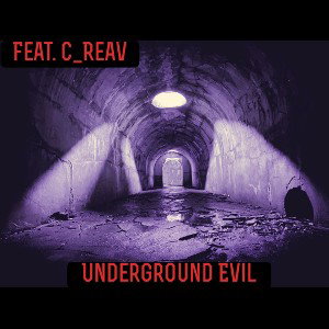 Underground Evil (Feat. C_Reav)