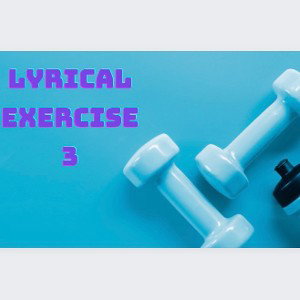 lyrical exercise 3 ( not mixed) 