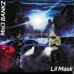 3ple loco remix ft Lil mask