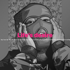 Life’s desire 