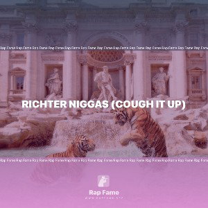 richter niggas (cough it up😷)