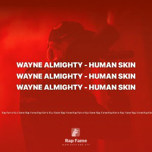 Wayne Almighty - Human Skin
