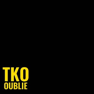 oublie TKO 