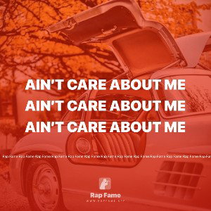 Ain’t Care About Me