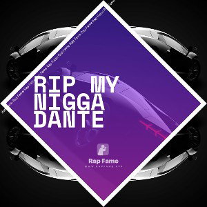 Rip my nigga Dante