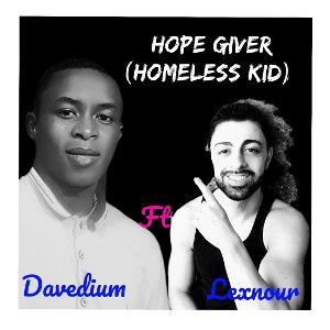 Davedium .Feat Lexnour - Hope Giver (Homeless Kid) 