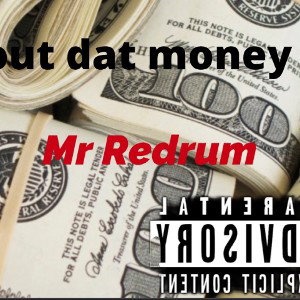 bout dat money 