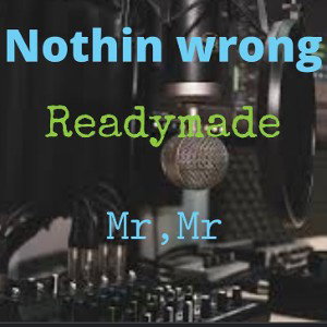 Ant nothin wrong ft readymade 