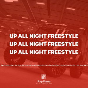 Up all night freestyle