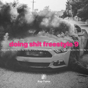 doing shit freestyle 9 