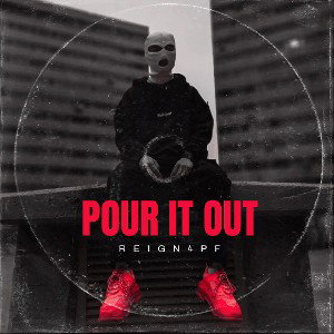 POUR IT OUT