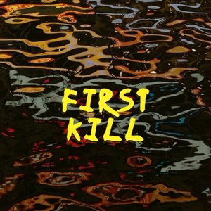 First Kill