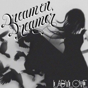 LadyLove - Dream On Dreamer