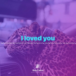 I loved you