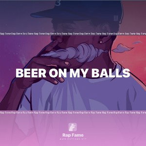 Beer on my balls