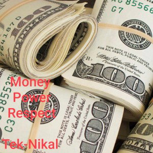 Money x Power x Respect (Tek-Nikal)