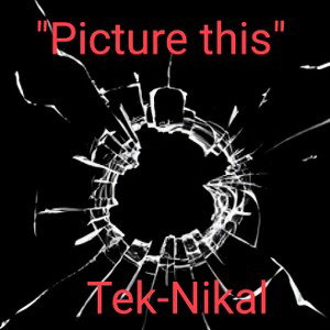 Picture this (Tek-Nikal)