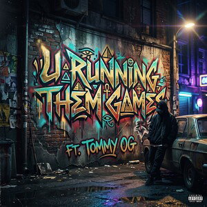 u running them games ft. tommy OG