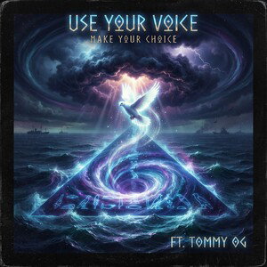 use your voice (make your choice) ft. tommy OG