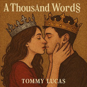 a thousand word§ ft. << tommy lucas >>