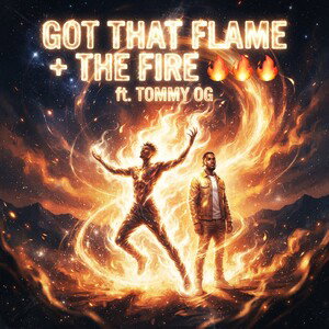 flame + the fire🔥🔥🔥 ft. tommy OG