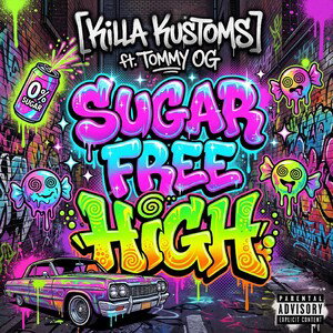 sugar free high [killa kustoms] ft. tommy OG