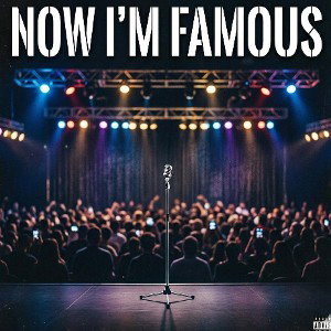 now i'm famous ft. tommy G