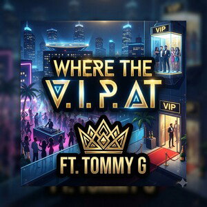 where the V. I. P. at ft. tommy G