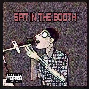 SPIT IN THE BOOTH (Prod. SuperDummy)