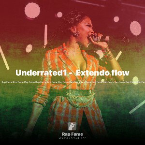 Underrated1 -  Extendo flow