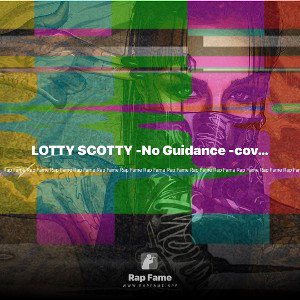 LOTTY SCOTTY -No Guidance -cover/Remix