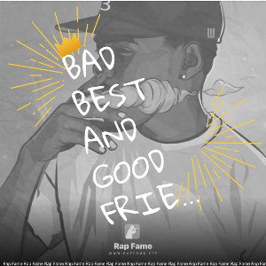 bad best and good friends 