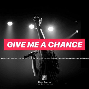 give me a chance