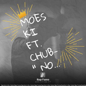 Moeski Ft. Chub- " Notice Me"