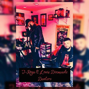 J-Royo  Ft Loue Diamonds - “Dealers”
