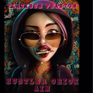  🔥 🎶  Hustler Chick 🎶 🔥  